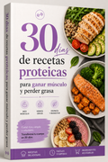 30 Días de Recetas Proteicas para Ganar Músculo y Perder Grasa